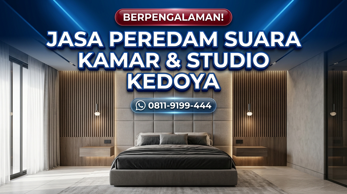 BERPENGALAMAN! Jasa Peredam Suara Kamar & Studio di Wilayah Kedoya & Sekitarnya