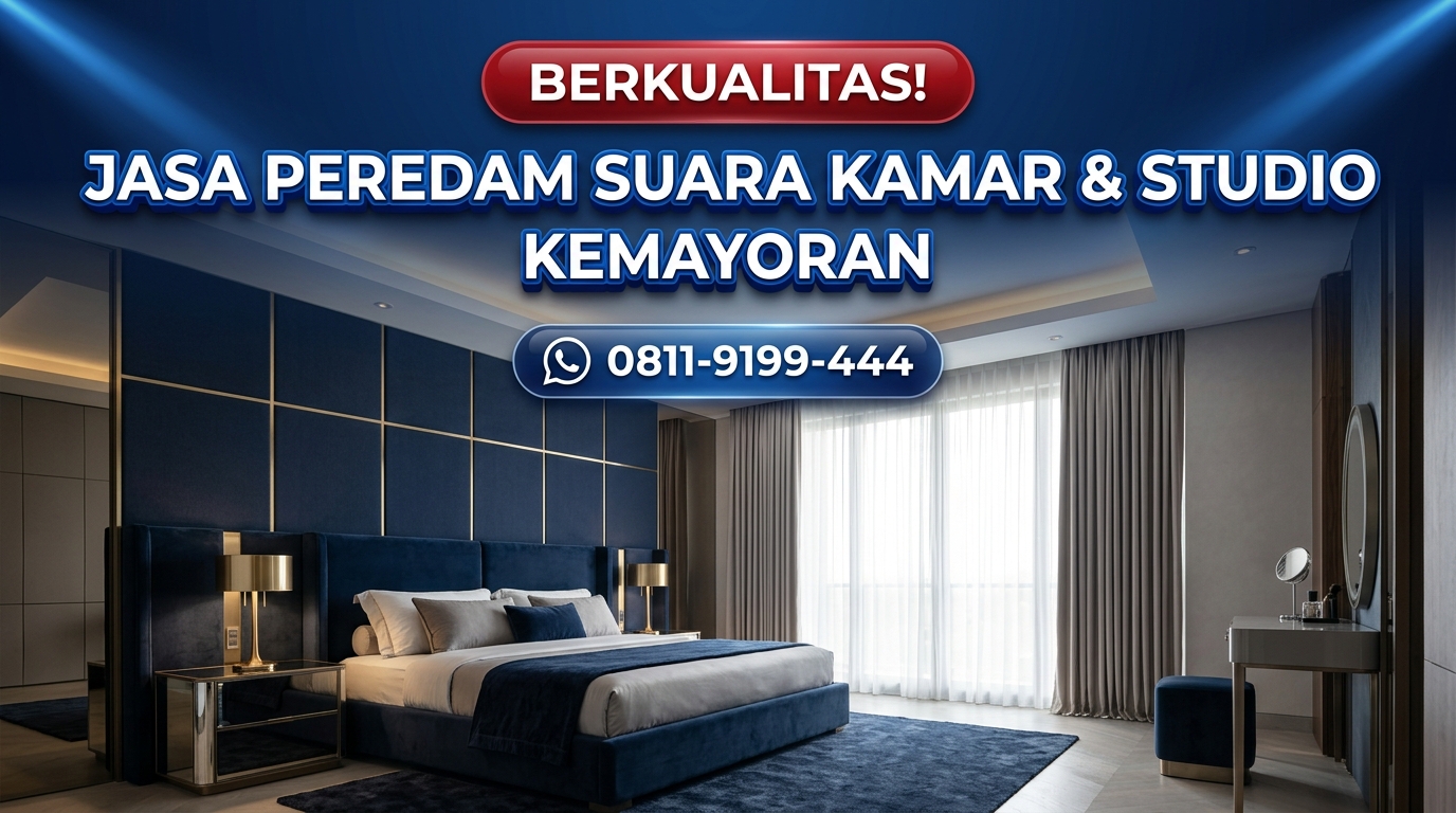 BERKUALITAS! Jasa Peredam Suara Kamar & Studio di Kemayoran – Pengerjaan Rapi & Presisi
