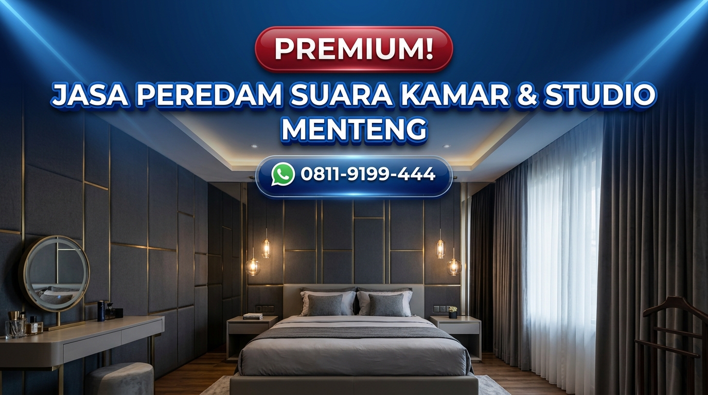 PREMIUM! Jasa Peredam Suara Kamar & Studio di Wilayah Menteng & Sekitarnya