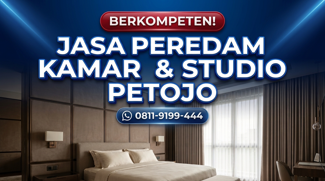 BERKOMPETEN! Jasa Peredam Suara Kamar & Studio Petojo – Berpengalaman Sejak 2011