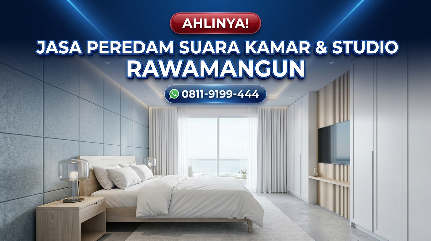 AHLINYA! Jasa Peredam Suara Kamar & Studio di Rawamangun – Bebas Konsultasi & Survey Lokasi