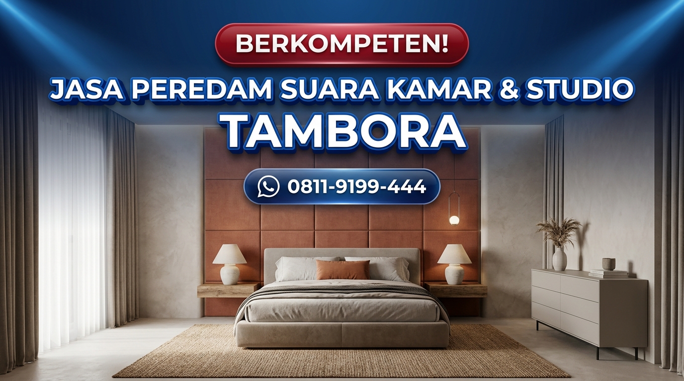 BERKOMPETEN! Jasa Peredam Suara Kamar & Studio Tambora – Berpengalaman Sejak 2011